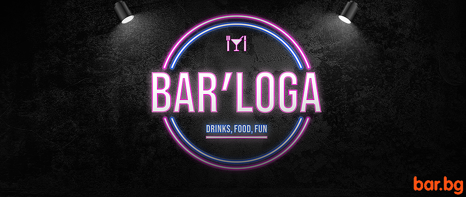 Drinks Food Fun BAR'LOGA Sofia